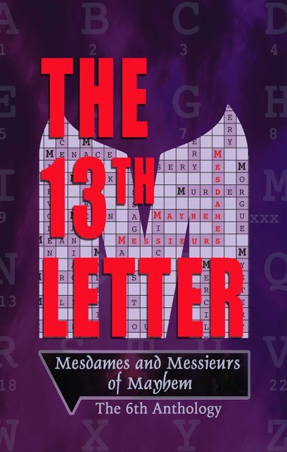 The 13th Letter, Mesdames and Messieurs of Mayhem, The 6th Anthology